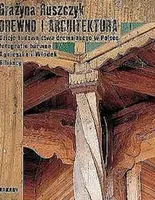 Okładka: Drewno i architektura. Dzieje budownictwa drewnianego w Polsce