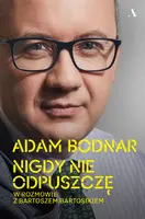 Okładka: Nigdy nie odpuszczę. Adam Bodnar w rozmowie z Bartoszem Bartosikiem