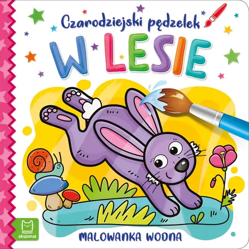 Okładka: Czarodziejski pędzelek. W lesie. Malowanka wodna
