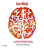 Okładka: Sen Alicji, czyli jak działa mózg