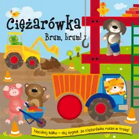 Okładka: Ciężarówka. Brum, brum! Piszczące kółka