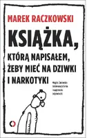Okładka: Książka, którą napisałem, żeby mieć na dziwki i narkotyki