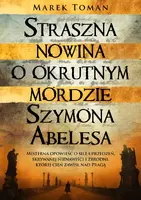 Okładka: Straszna nowina o okrutnym mordzie Szymona Abelesa