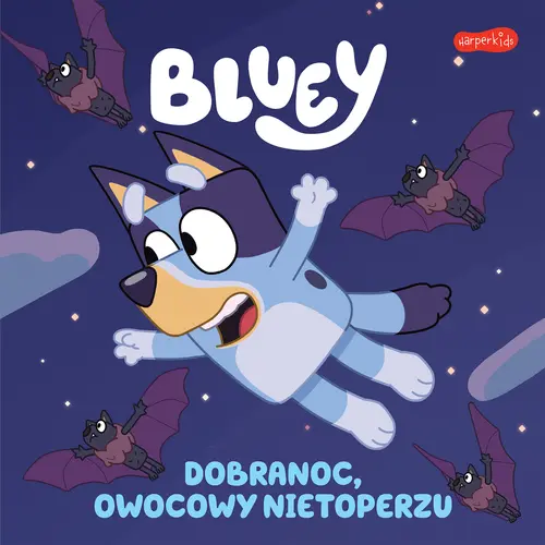Okładka: Bluey. Dobranoc, owocowy nietoperzu. Moja czytanka