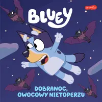 Okładka: Bluey. Dobranoc, owocowy nietoperzu. Moja czytanka