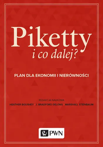 Okładka: Piketty i co dalej? Plan do ekonomii i nierówności