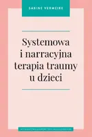 Okładka: Systemowa i narracyjna terapia traumy u dzieci