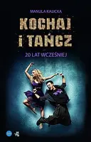 Okładka: Kochaj i tańcz. 20 lat wcześniej