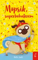 Okładka: Mopsik, który chciał zostać superbohaterem