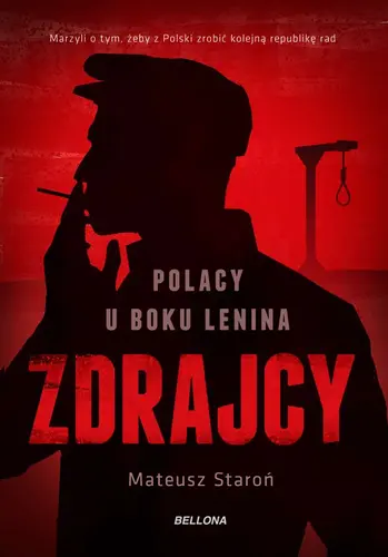 Okładka: Zdrajcy. Polacy u boku Lenina