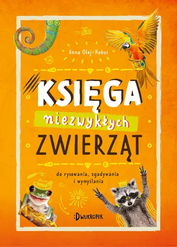 Okładka: Księga niezwykłych zwierząt