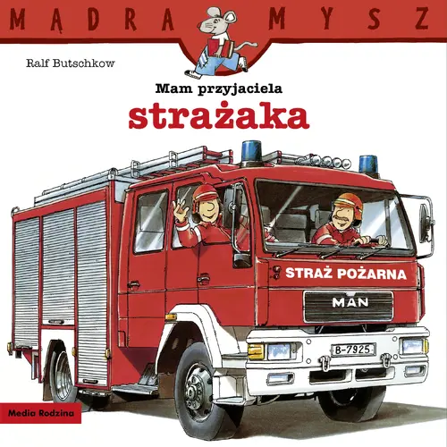 Okładka: Mądra Mysz. Mam przyjaciela strażaka
