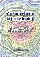 Okładka: "Z uśmiechem żyje się lepiej. Fraszki Fraszki"