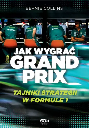 Okładka: Jak wygrać Grand Prix. Tajniki strategii w F1