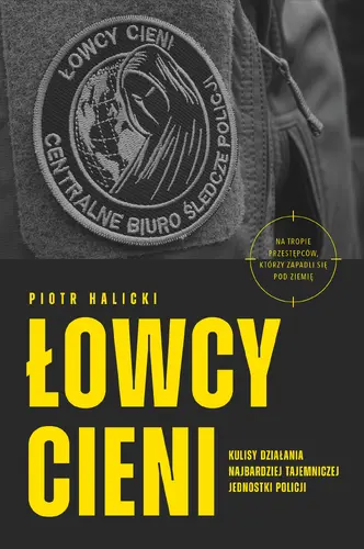 Okładka: Łowcy cieni. Kulisy działania najbardziej tajemniczej jednostki policji