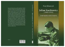 Okładka: Julian Stachiewicz (1890-1934). Żołnierz i historyk