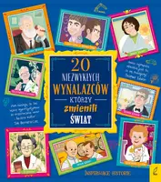 Okładka: 20 niezwykłych wynalazców, którzy zmienili świat