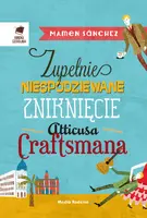Okładka: Zupełnie niespodziewane zniknięcie Atticusa Cratfsmana