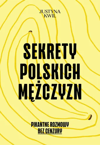 Okładka: Sekrety Polskich Mężczyzn. Pikantne rozmowy bez cenzury