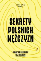 Okładka: Sekrety Polskich Mężczyzn. Pikantne rozmowy bez cenzury