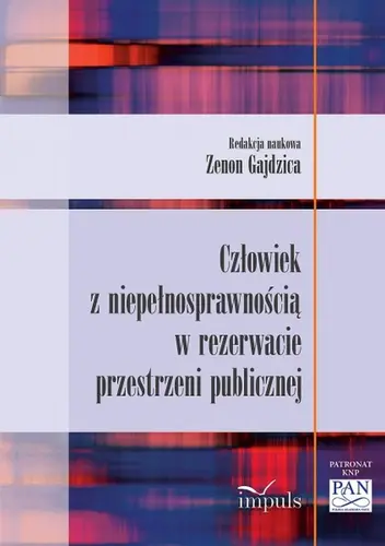Okładka: Człowiek z niepełnosprawnością w rezerwacie przestrzeni publicznej