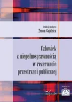 Okładka: Człowiek z niepełnosprawnością w rezerwacie przestrzeni publicznej