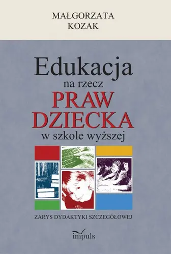 Okładka: Edukacja na rzecz praw dziecka w szkole wyższej