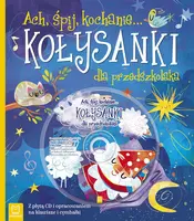Okładka: Ach, śpij, kochanie... Kołysanki dla przedszkolaka