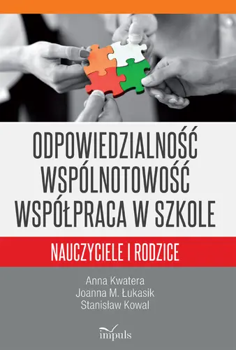 Okładka: Odpowiedzialność wspólnotowość współpraca w szkole
