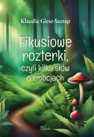 Okładka: Fikusiowe rozterki, czyli kilka słów o emocjach