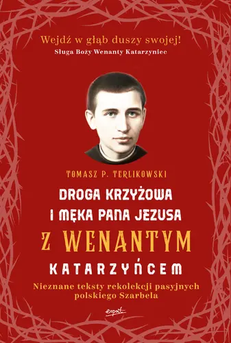 Okładka: Droga krzyżowa i Męka Pana Jezusa z Wenantym Katarzyńcem