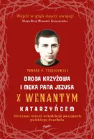 Okładka: Droga krzyżowa i Męka Pana Jezusa z Wenantym Katarzyńcem