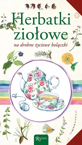 Okładka: Herbatki ziołowe na drobne życiowe bolączki