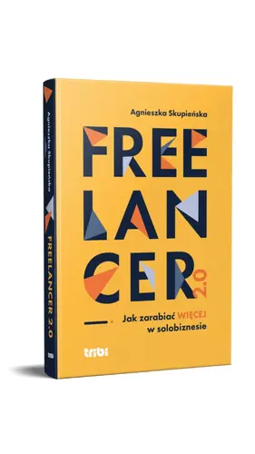 Okładka: Freelancer 2.0. Jak zarabiać więcej w solobiznesie
