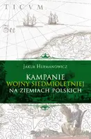 Okładka: Kampanie wojny siedmioletniej na ziemiach polskich