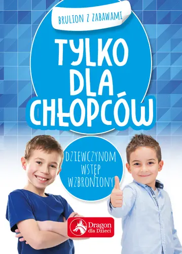 Okładka: Tylko dla chłopców. Brulion z zabawami