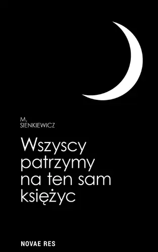 Okładka: Wszyscy patrzymy na ten sam księżyc