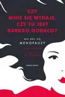 Okładka: Czy mnie się wydaje, czy tu jest bardzo gorąco? Nie bój się menopauzy