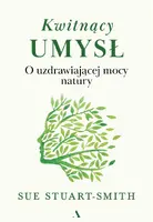 Okładka: Kwitnący umysł. O uzdrawiającej mocy natury