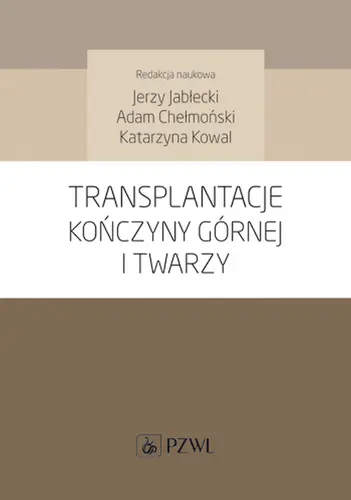 Okładka: Transplantacje kończyny górnej i twarzy