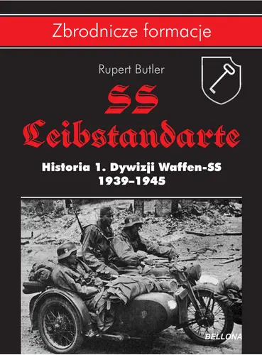 Okładka: SS-Leibstandarte. Historia 1. Dywizji Waffen-SS 1939-1945