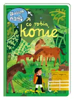 Okładka: Opowiem ci, mamo, co robią konie