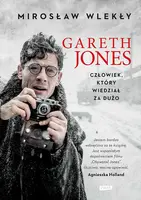 Okładka: Gareth Jones. Człowiek, który wiedział za dużo