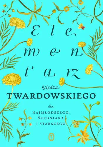 Okładka: Elementarz księdza Twardowskiego dla najmłodszego, średniaka i starszego