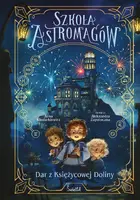 Okładka: Dar z Księżycowej Doliny. Szkoła Astromagów. Tom 1