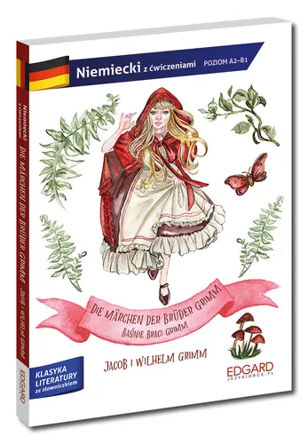 Okładka: Niemiecki. Die Märchen der Brüder Grimm/Baśnie Braci Grimm. Adaptacja klasyki z ćwiczeniami