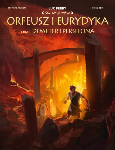 Okładka: Świat Mitów. Orfeusz i Eurydyka oraz Demeter i Persefona