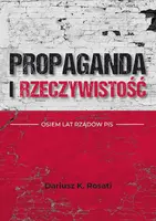 Okładka: Propaganda i rzeczywistość. Osiem lat rządów PiS
