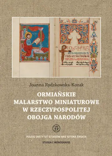 Okładka: Ormiańskie malarstwo miniaturowe w Rzeczypospolitej Obojga Narodów