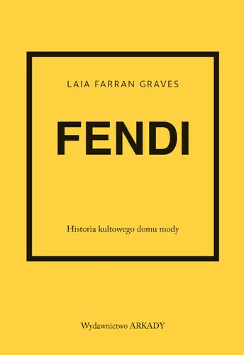 Okładka: Fendi. Historia kultowego domu mody